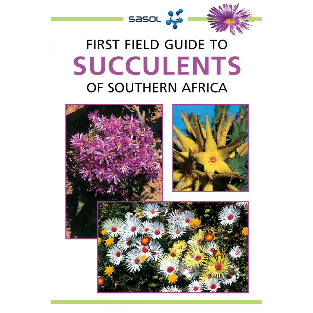 Book cover of 'First Field Guide to Succulents of Southern Africa' with images of succulents and Sasol logo.